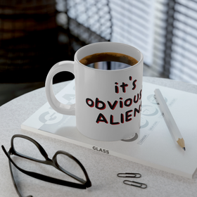 It's Obviousily Aliens Mug 20oz