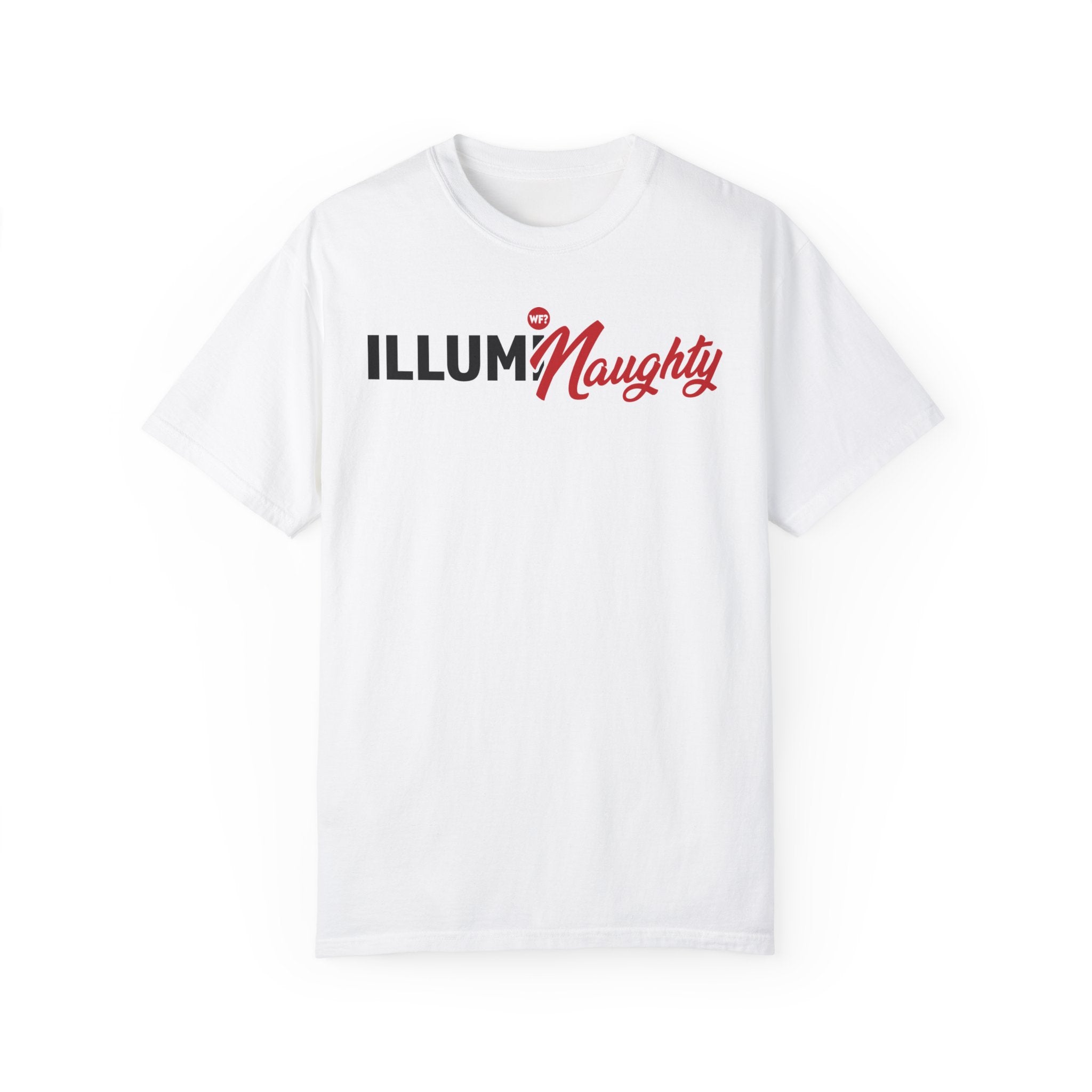 IllumiNaughty Unisex T-shirt - Fan Favorite!