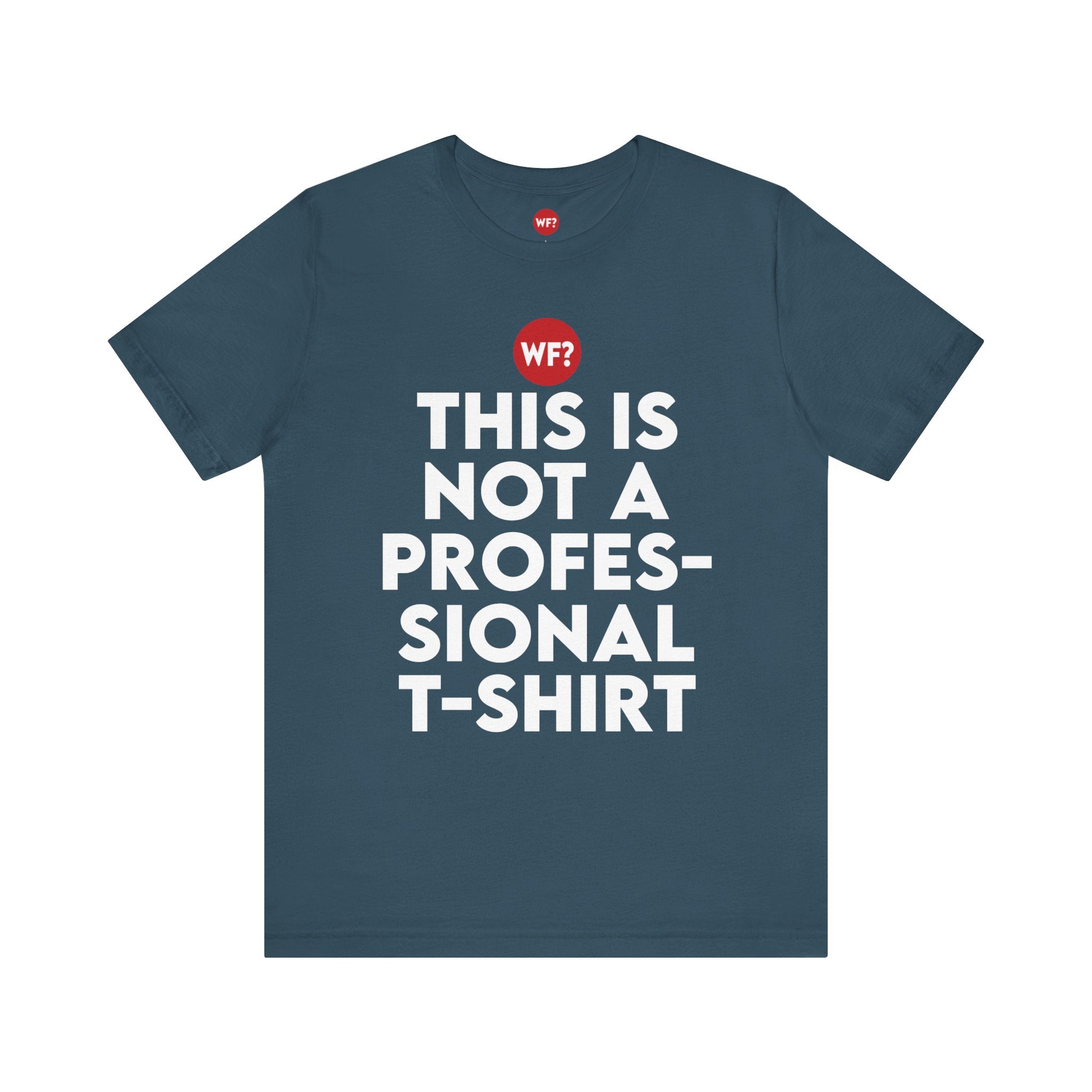 Buy deep-teal Not a Professional T-shirt