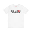 The Moon is Weird Unisex T-Shirt-6