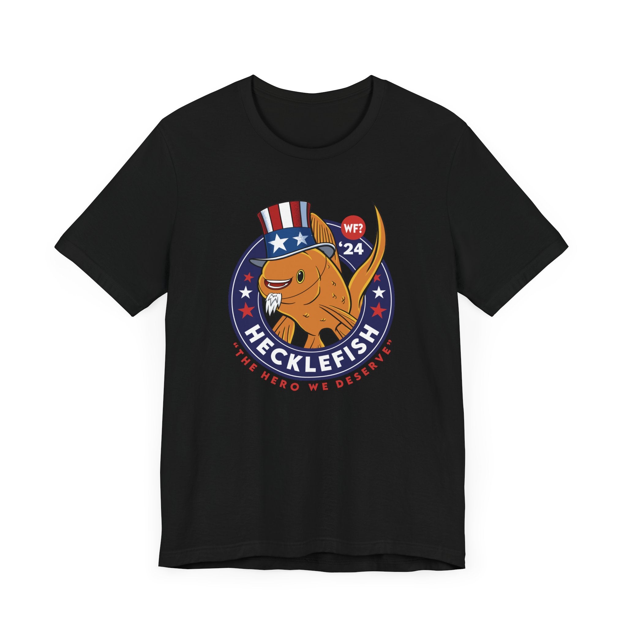 '24 hecklefish for President Short Sleeve Tee