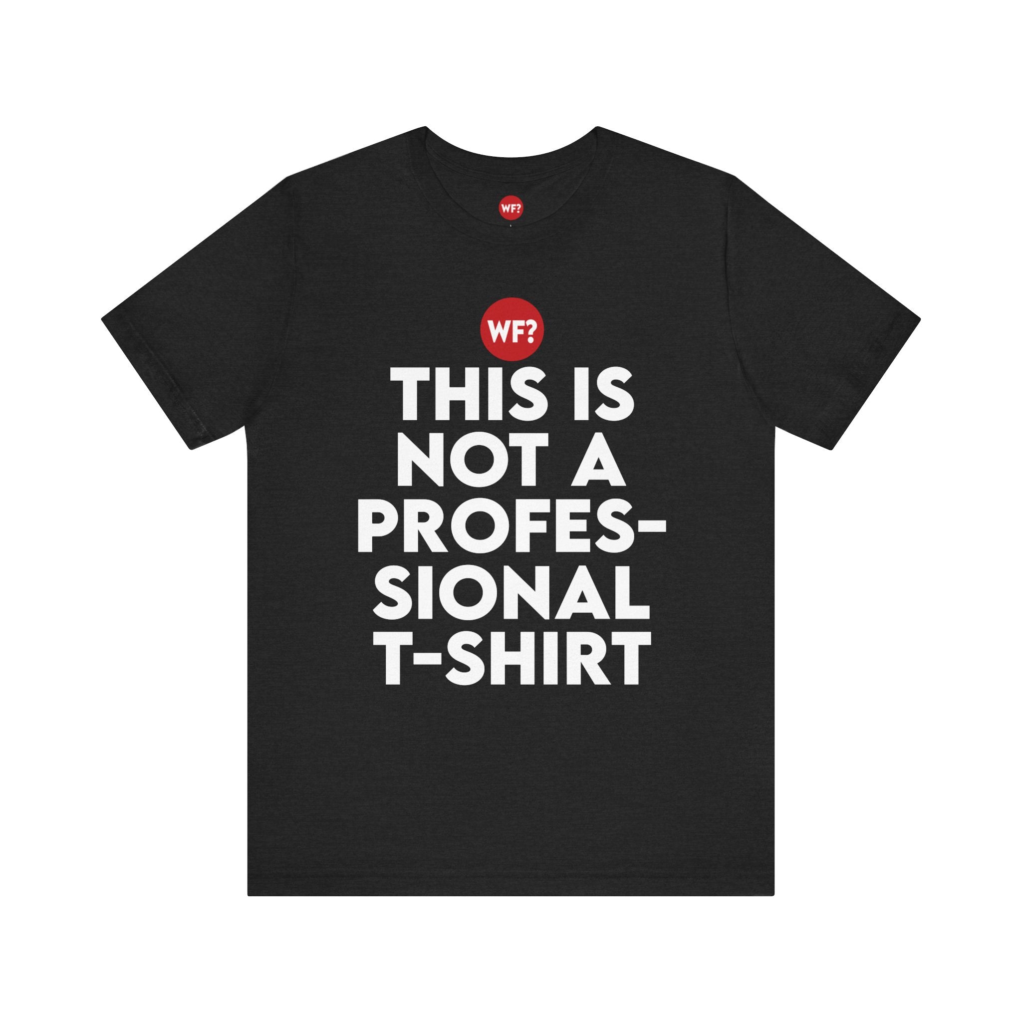 Not a Professional T-shirt - 0