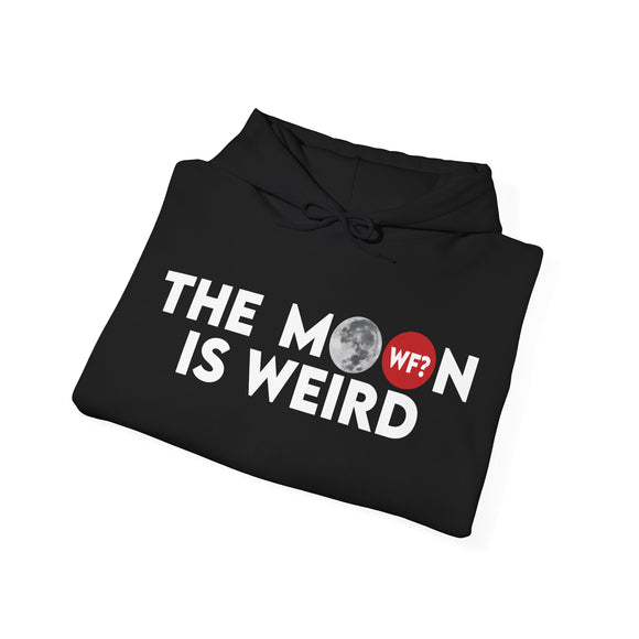 The Moon is Weird Hooded Sweatshirt