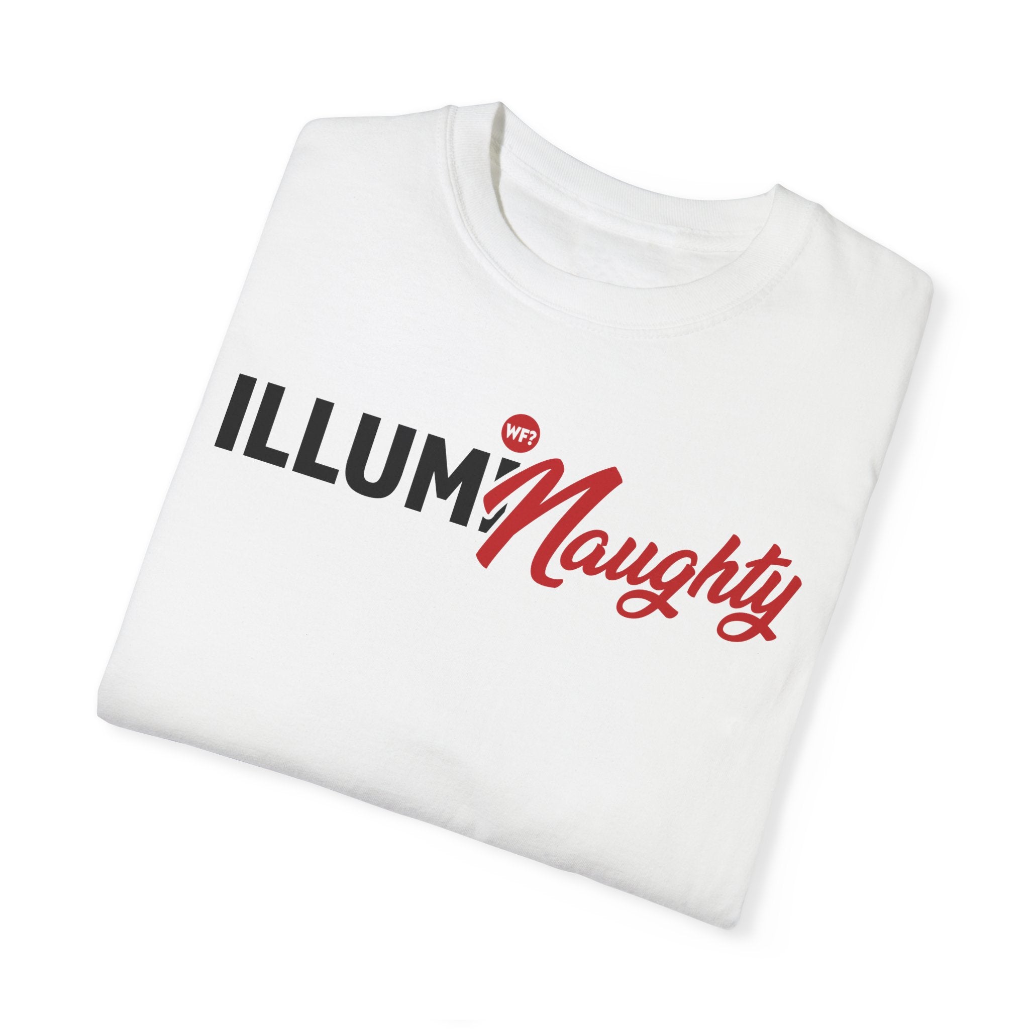 IllumiNaughty Unisex T-shirt - Fan Favorite!