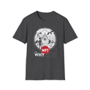The WHY Files Everything Shirt - Unisex Softsylte-4