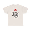 I'm Just a Guy Who Watches a Guy Who Talks to a Fish - Unisex T-Shirt-3
