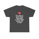 I'm Just a Guy Who Watches a Guy Who Talks to a Fish - Unisex T-Shirt-4