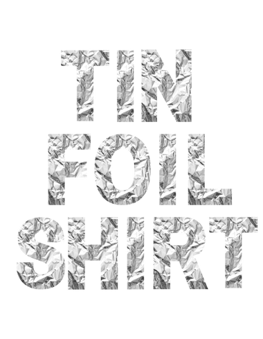 Tin Foil Unisex T-Shirt - 0