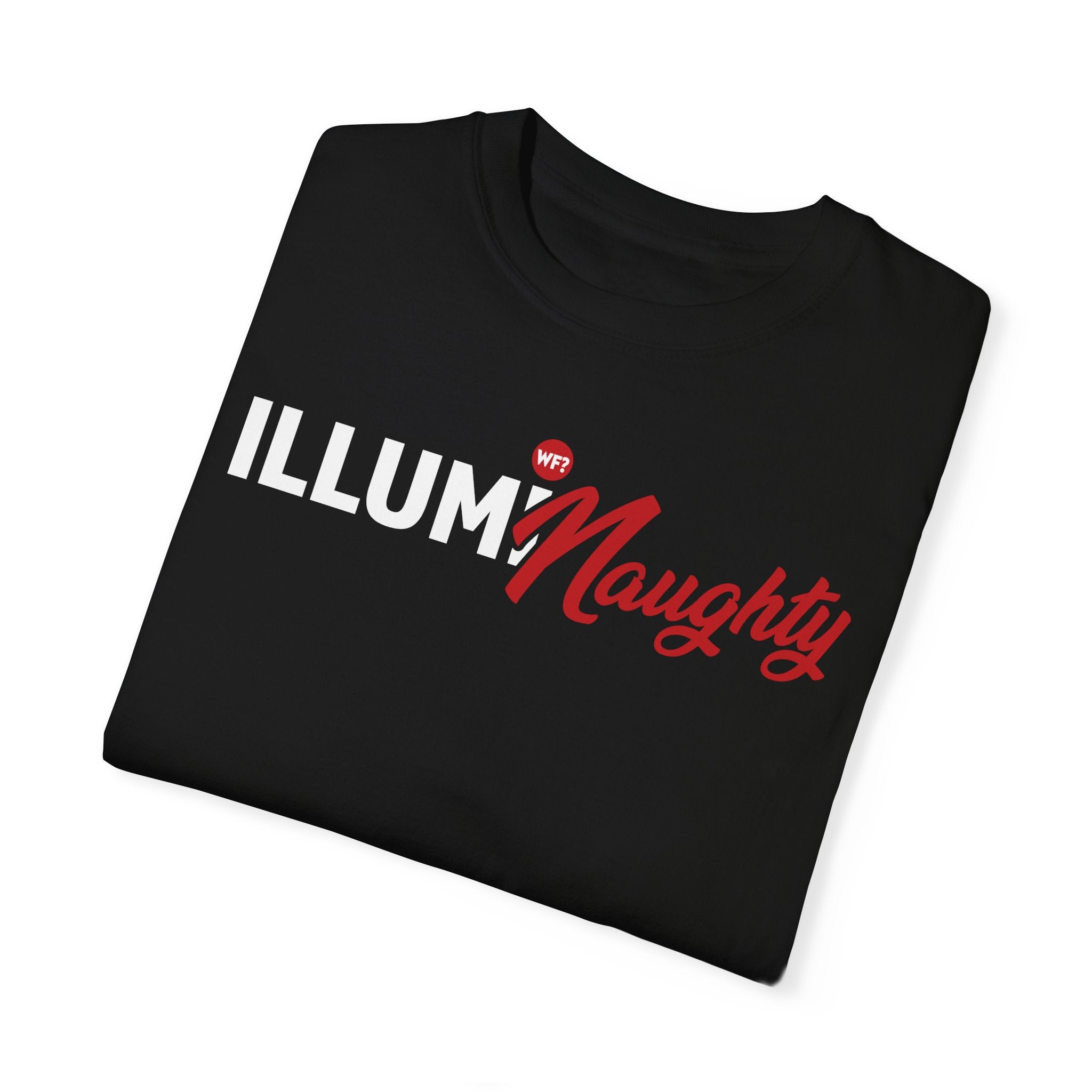 IllumiNaughty Unisex T-shirt - Fan Favorite!