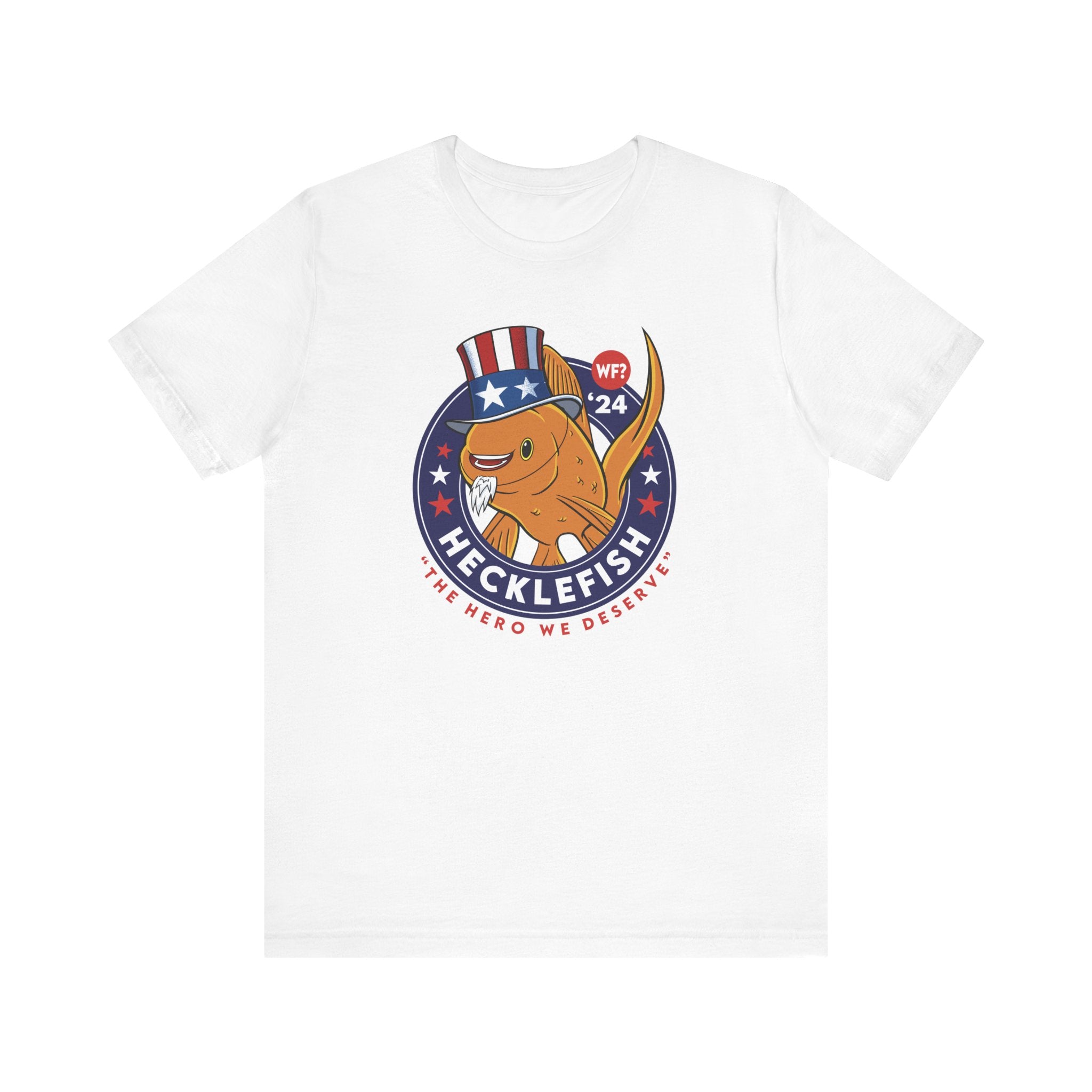 '24 hecklefish for President Short Sleeve Tee