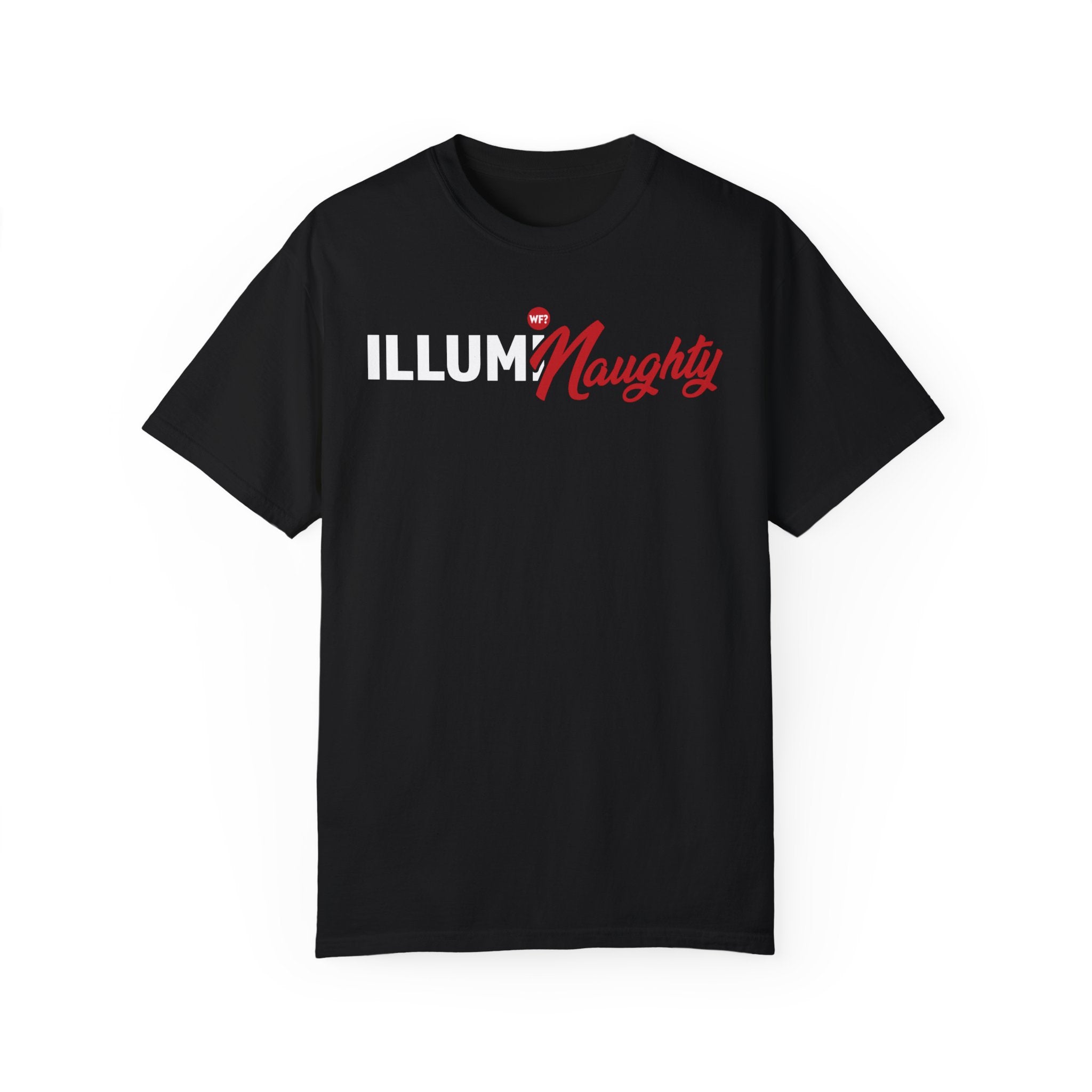 IllumiNaughty Unisex T-shirt - Fan Favorite!