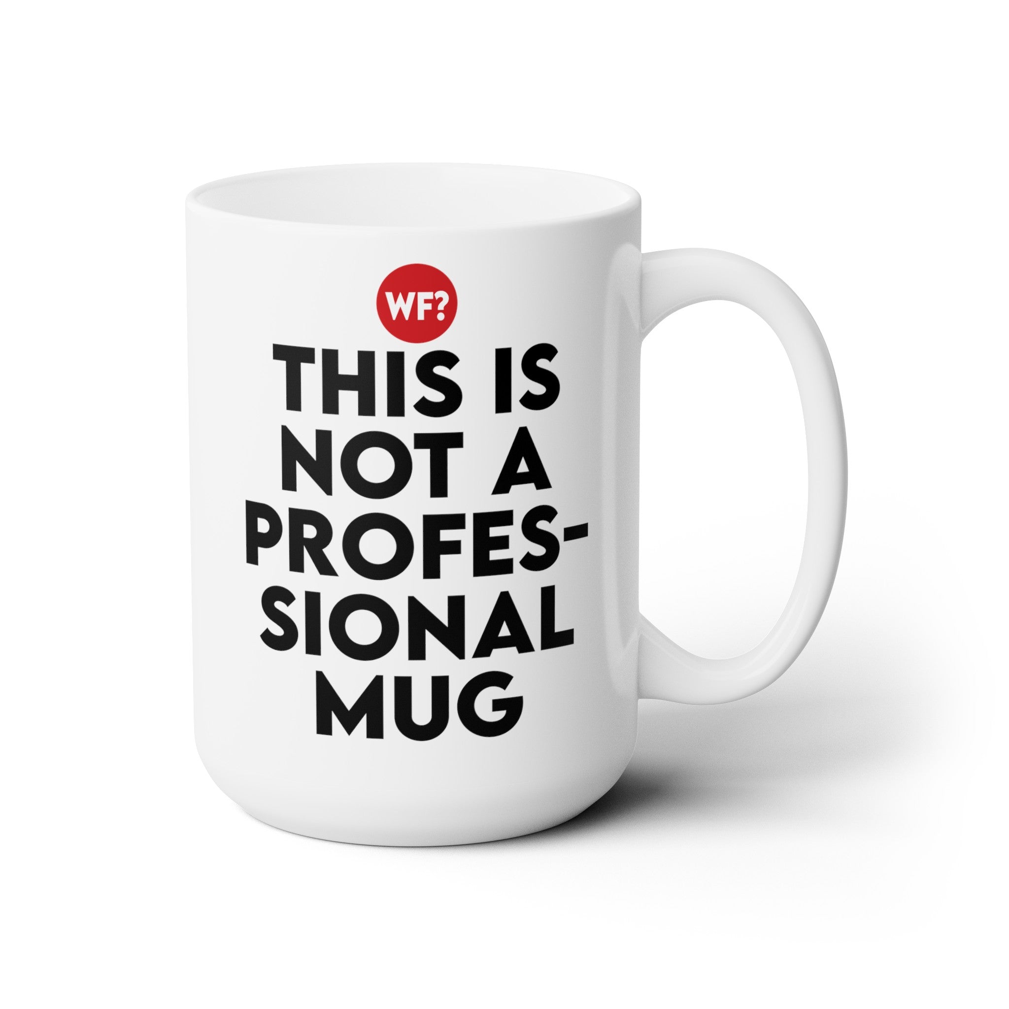 Not A Professional Ceramic Mug 15oz