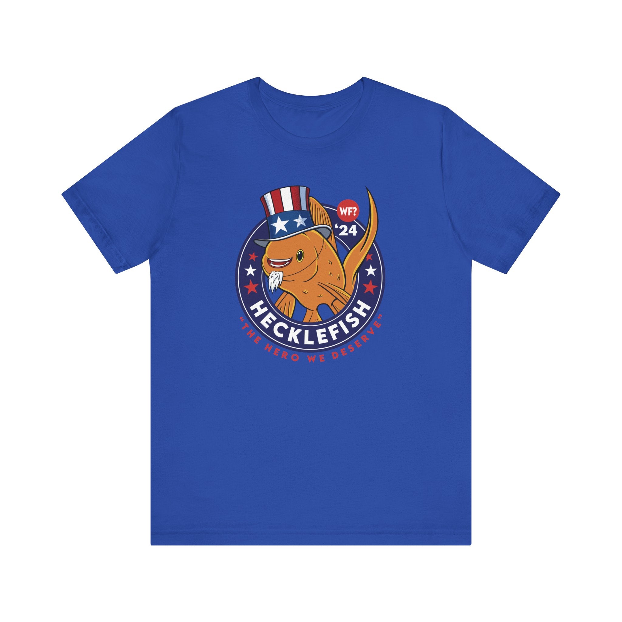 '24 hecklefish for President Short Sleeve Tee