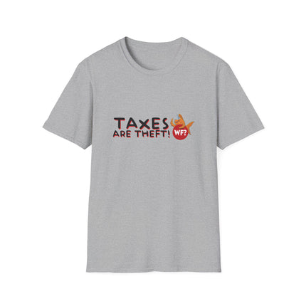 Taxes Are Theft T-Shirt