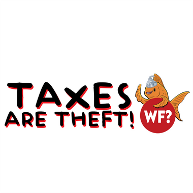 Taxes Are Theft T-Shirt - 0