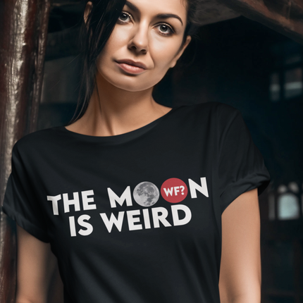 The Moon is Weird T-Shirt